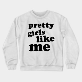 girls like me Crewneck Sweatshirt